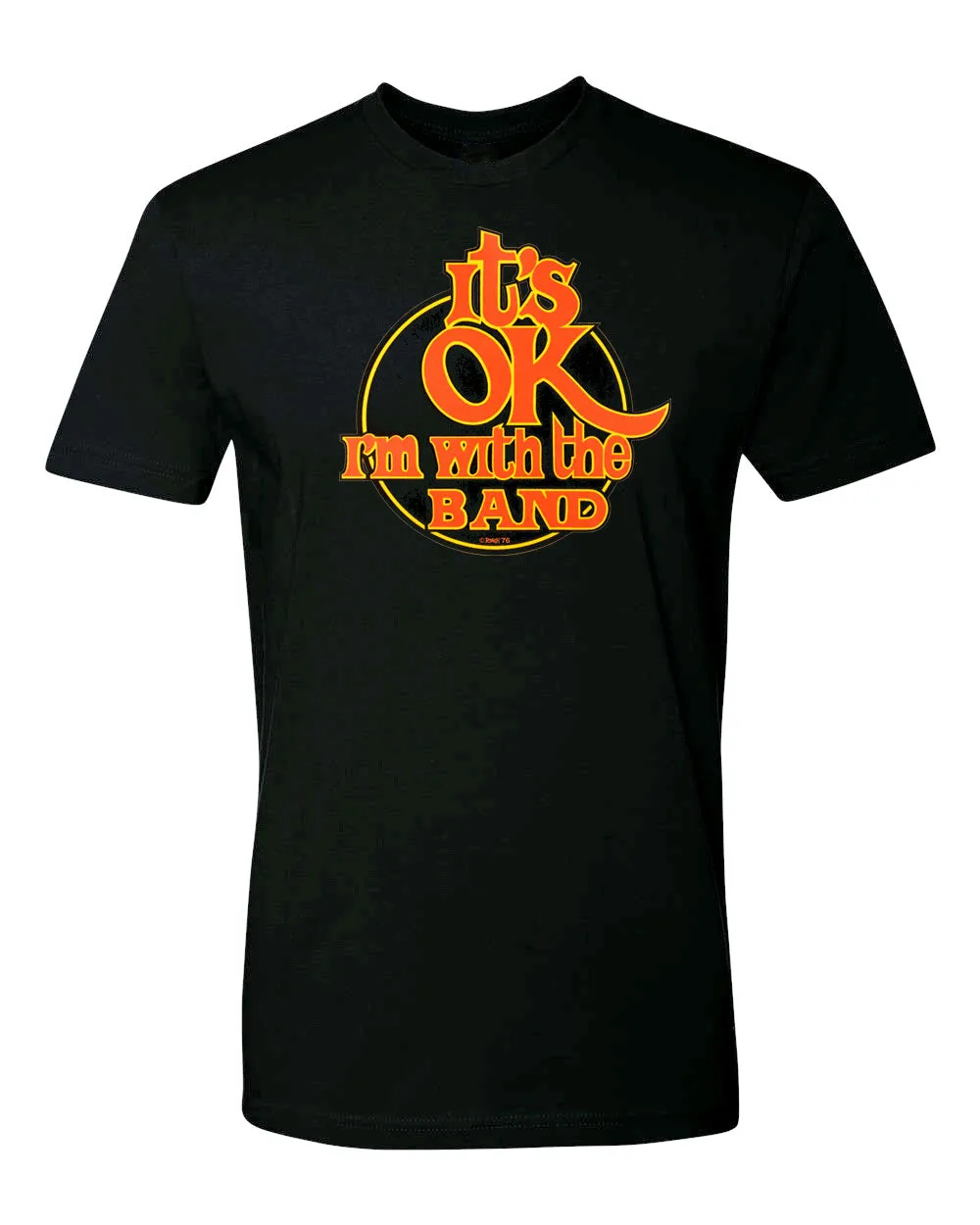 It's OK... I'm with the band T-shirt