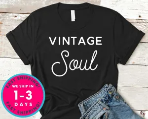 Vintage Soul T-Shirt - Inspirational Quotes Saying Shirt
